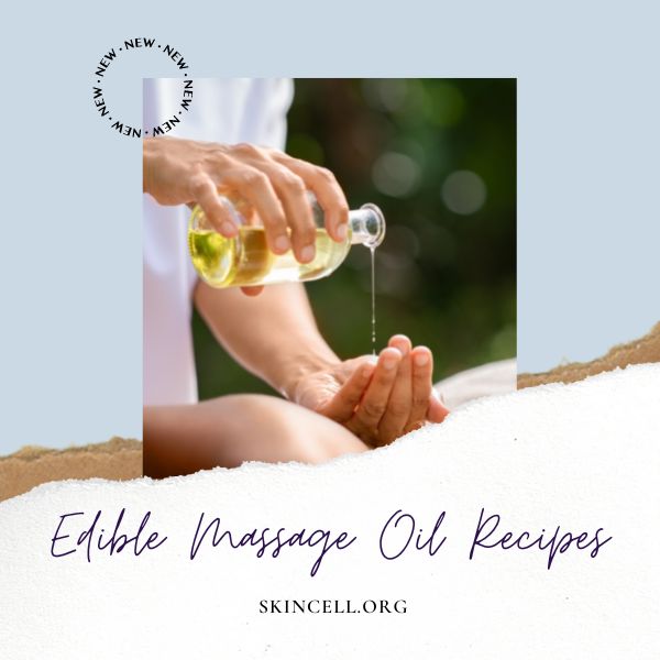 Edible Massage Oil Recipes