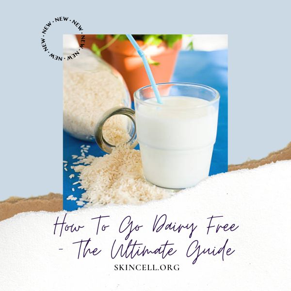 How To Go Dairy Free – The Ultimate Guide